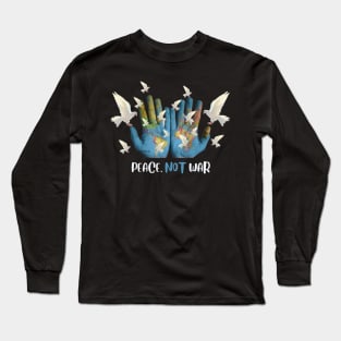 Peace, not war! Long Sleeve T-Shirt